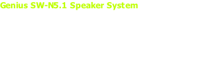 Genius SW-N5.1 Speaker System 5.1ch speaker system for PC or DVD, total output power 25 watts (RMS), subwoofer 12 watts, 5x satellite 2.6 watts each